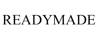 READYMADE