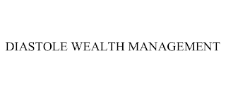 DIASTOLE WEALTH MANAGEMENT