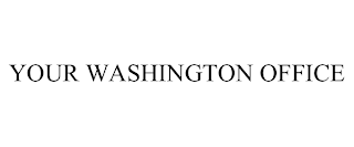 YOUR WASHINGTON OFFICE