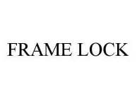 FRAME LOCK