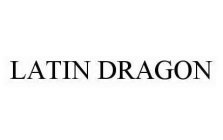 LATIN DRAGON