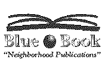 BLUEBOOK NEIGHBORHOOD PUBLICATIONS