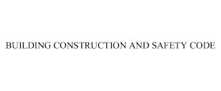 BUILDING CONSTRUCTION AND SAFETY CODE