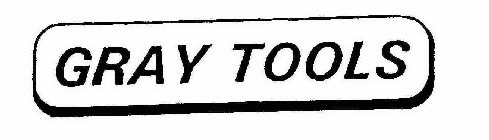 GRAY TOOLS