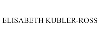 ELISABETH KUBLER-ROSS