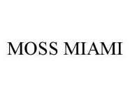 MOSS MIAMI