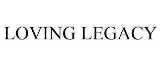 LOVING LEGACY