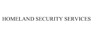 HOMELAND SECURITY SERVICES