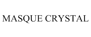 MASQUE CRYSTAL