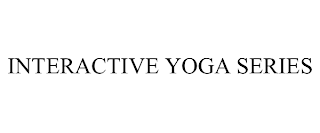 INTERACTIVE YOGA SERIES