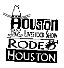 HOUSTON LIVESTOCK SHOW RODEO HOUSTON