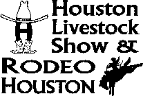 HOUSTON LIVESTOCK SHOW & RODEO HOUSTON