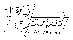 LE SOUPS! SALADS & SANDWICHES