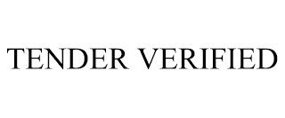 TENDER VERIFIED