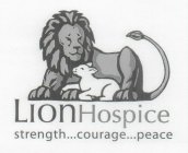 LIONHOSPICE STRENGTH...COURAGE...PEACE