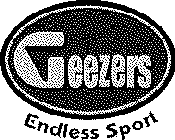 GEEZERS ENDLESS SPORT