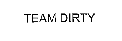 TEAM DIRTY