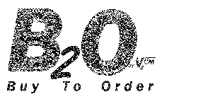 B2O BUY TO ORDER