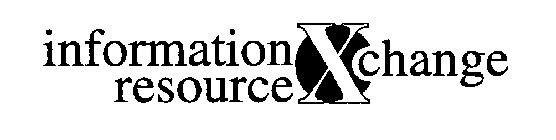 INFORMATION RESOURCE XCHANGE