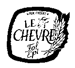 PUR CHEVRE LE CHEVRE FOL EPI