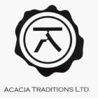 ACACIA TRADITIONS, LTD.