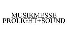 MUSIKMESSE PROLIGHT+SOUND