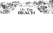 ON THE BEACH