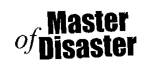 MASTER OF DISASTER