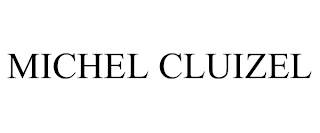 MICHEL CLUIZEL