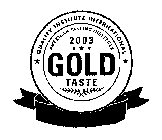 QUALITY INSTITUTE INTERNATIONAL AMERICAN TASTING INSTITUTE 2003 GOLD TASTE