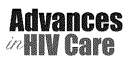 ADVANCES IN HIV CARE