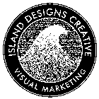 ISLAND DESIGNS CREATIVE VISUAL MARKETING