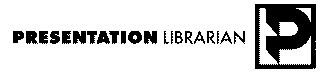P PRESENTATION LIBRARIAN