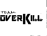 TEAM OVERKILL