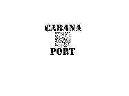 CABANA PORT