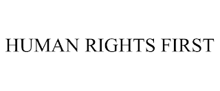 HUMAN RIGHTS FIRST