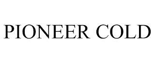PIONEER COLD