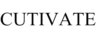 CUTIVATE