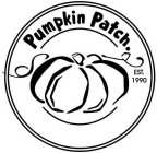 PUMPKIN PATCH EST. 1990