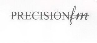 PRECISIONFM