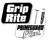 GRIP RITE PRIMEGUARD PLUS