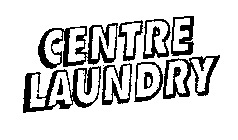 CENTRE LAUNDRY