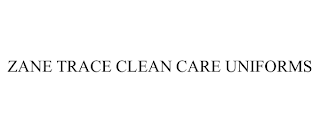 ZANE TRACE CLEAN CARE UNIFORMS