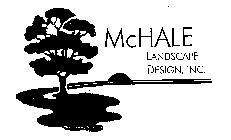 MCHALE LANDSCAPE DESIGN, INC.