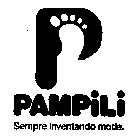 P PAMPILI SEMPRE INVENTANDO MODA.