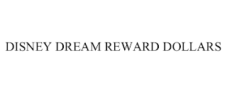 DISNEY DREAM REWARD DOLLARS