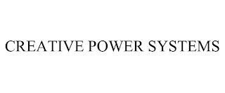 CREATIVE POWER SYSTEMS