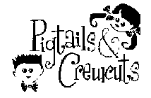 PIGTAILS & CREWCUTS