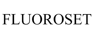 FLUOROSET
