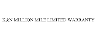 K&N MILLION MILE LIMITED WARRANTY